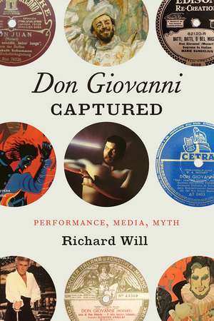 "Don Giovanni" Captured: Performance, Media, Myth de Richard Will