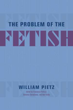 The Problem of the Fetish de William Pietz