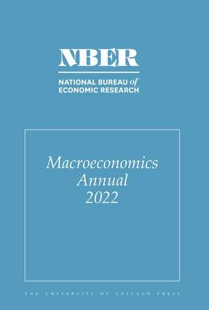 NBER Macroeconomics Annual, 2022: Volume 37 de Martin Eichenbaum