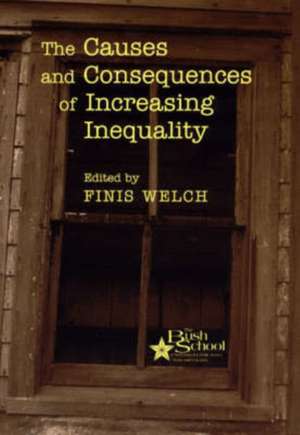 The Causes and Consequences of Increasing Inequality de Finis Welch