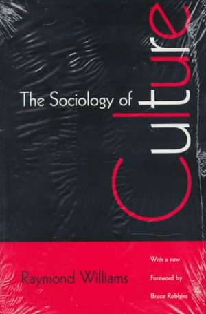 The Sociology of Culture de Raymond Williams