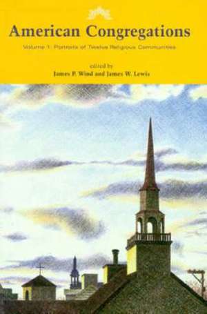 American Congregations, Volume 1: Portraits of Twelve Religious Communities de James P. Wind