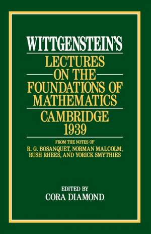 Wittgenstein's Lectures on the Foundations of Mathematics, Cambridge, 1939 de Ludwig Wittgenstein