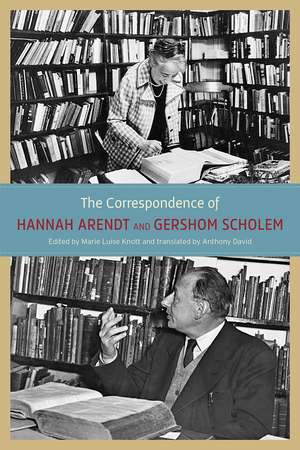 The Correspondence of Hannah Arendt and Gershom Scholem de Hannah Arendt