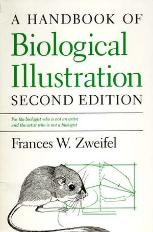 A Handbook of Biological Illustration de Frances W. Zweifel