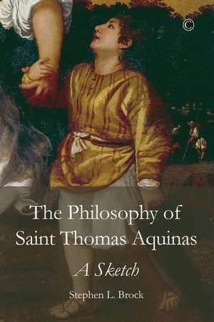 The Philosophy of Saint Thomas Aquinas de Stephen L. Brock