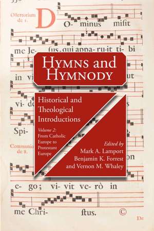 Hymns and Hymnody: Historical and Theological Introductions, Volume 2 de Mark A. Lamport