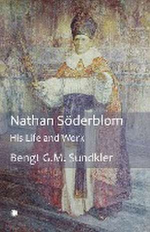 Nathan Söderblom de Bengt G. M. Sundkler