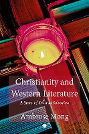 Christianity and Western Literature de Mong Ih-ren Ambrose