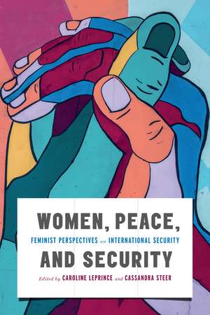 Women, Peace, and Security: Feminist Perspectives on International Security de Caroline Leprince