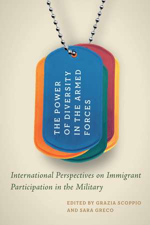 The Power of Diversity in the Armed Forces: International Perspectives on Immigrant Participation in the Military de Grazia Scoppio