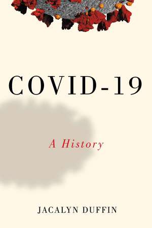 COVID-19: A History de Jacalyn Duffin