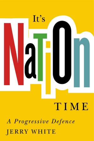 It’s Nation Time: A Progressive Defence de Jerry White