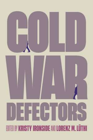 Cold War Defectors de Kristy Ironside