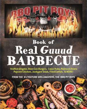 BBQ Pit Boys Book of Real Guuud Barbecue de Bbq Pit Boys