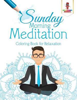 Sunday Morning Meditation de Coloring Bandit