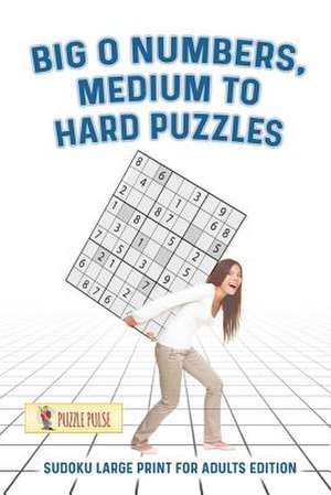 Big O Numbers, Medium to Hard Puzzles de Puzzle Pulse