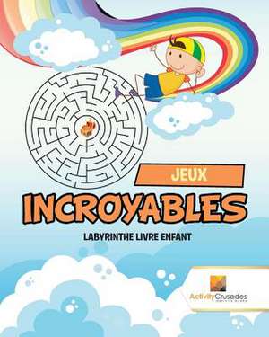 Jeux Incroyables de Activity Crusades