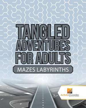 Tangled Adventures for Adults de Activity Crusades