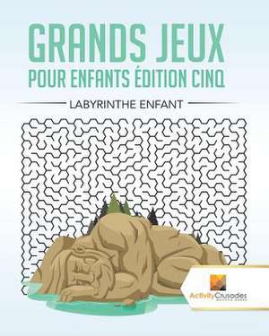 Grands Jeux Pour Enfants Edition Cinq de Activity Crusades