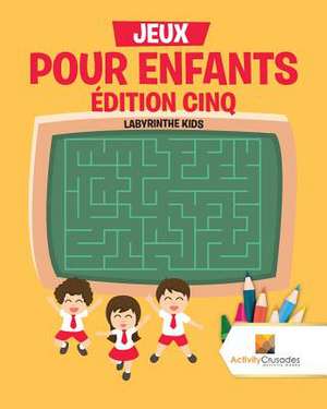 Jeux Pour Enfants Edition Cinq de Activity Crusades