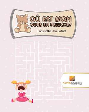 Ou Est Mon Ours En Peluche? de Activity Crusades