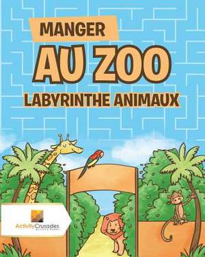 Manger Au Zoo de Activity Crusades