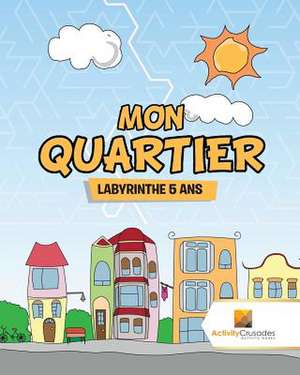 Mon Quartier de Activity Crusades