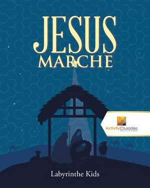 Jesus Marche de Activity Crusades