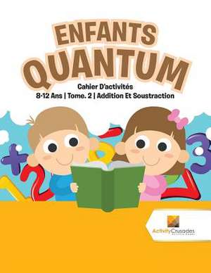 Enfants Quantum de Activity Crusades