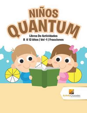 Ninos Quantum de Activity Crusades