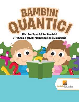 Bambini Quantici de Activity Crusades