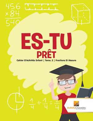 Es-Tu Pret de Activity Crusades