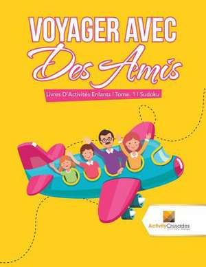 Voyager Avec Des Amis de Activity Crusades