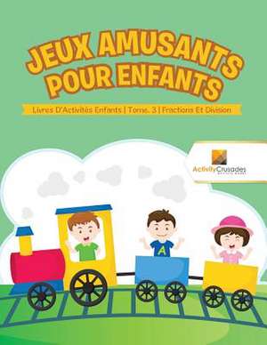 Jeux Amusants Pour Enfants de Activity Crusades