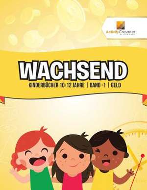 Activity Crusades: Wachsend