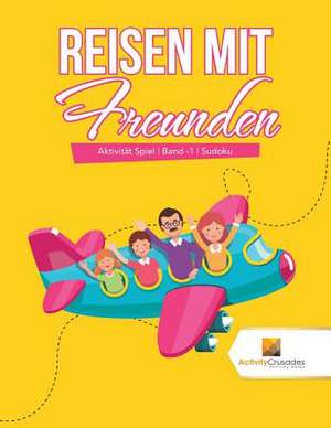 Reisen Mit Freunden de Activity Crusades