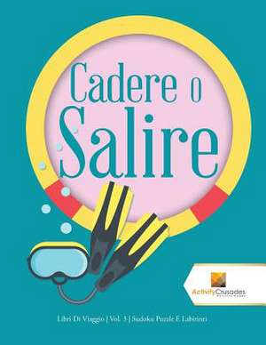 Cadere O Salire de Activity Crusades