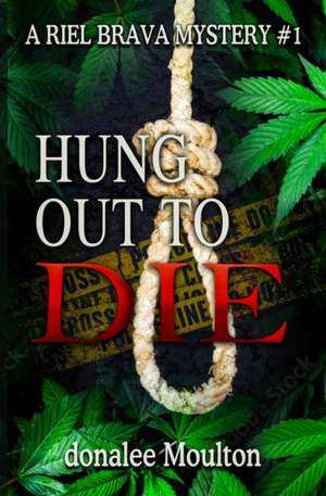 Hung Out to Die de Donalee Moulton