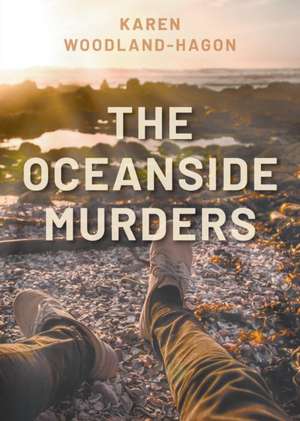 The Oceanside Murders de Karen Woodland-Hagon