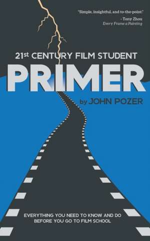 21st Century Film Student PRIMER de John Pozer