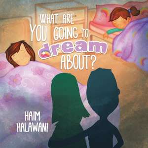 What Are You Going to Dream About? de Haim Halawani