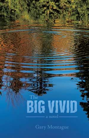 The Big Vivid de Gary Montague