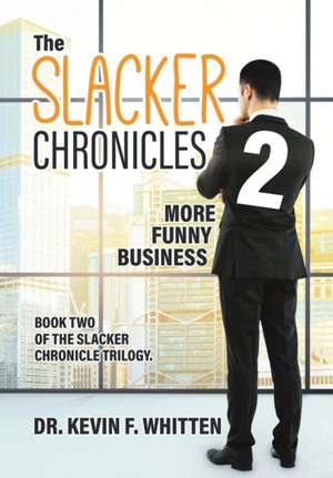 The Slacker Chronicles 2 de Kevin F Whitten