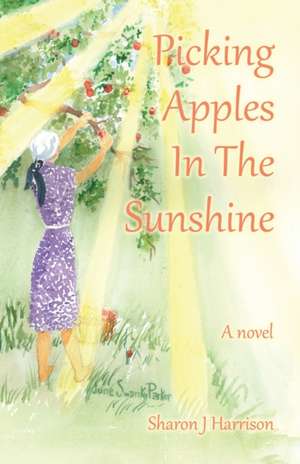 Picking Apples In The Sunshine de Sharon J Harrison