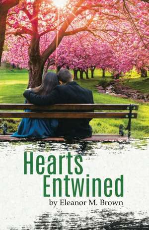 Hearts Entwined de Eleanor M. Brown