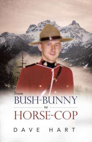 From Bush-Bunny to Horse-Cop de Dave Hart