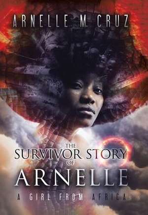 The Survivor Story of Arnelle de Arnelle M. Cruz