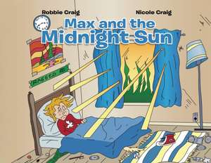 Max and the Midnight Sun de Nicole Craig