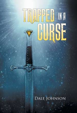 Trapped in a Curse de Dale Johnson